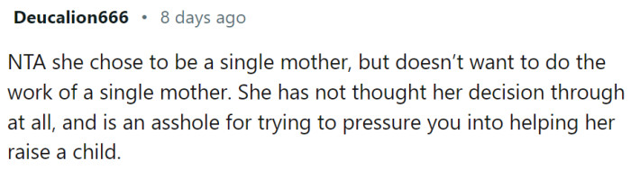 Being a single mom is difficult, and she should be prepared to make some sacrifices.