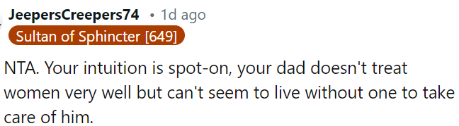 OP's dad mistreats women but relies on them for care.
