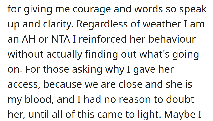 OP acknowledges that she reinforced her sister's behavior without understanding. She gave trust, but recent events raised doubts.