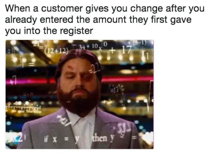 26. When a customer gives you change