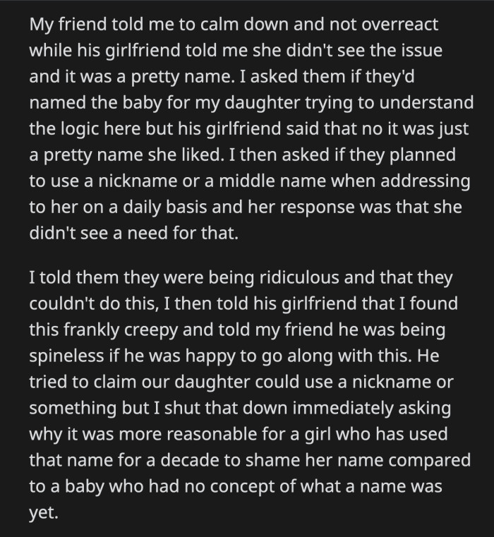 OP's friend said their 10-year-old daughter can have a nickname instead. OP rejected that idea immediately because of how unfair it was for her daughter.