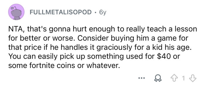 That’ll teach him a good lesson.