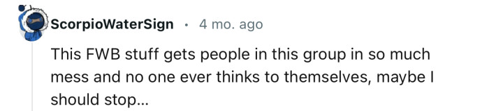 “This FWB stuff gets people in this group into so much mess.”