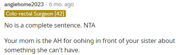 We're surprised it took someone this long to say this because the mom is somewhat in the wrong for gawking at it when she knew that the sister wasn't allowed to wear it.