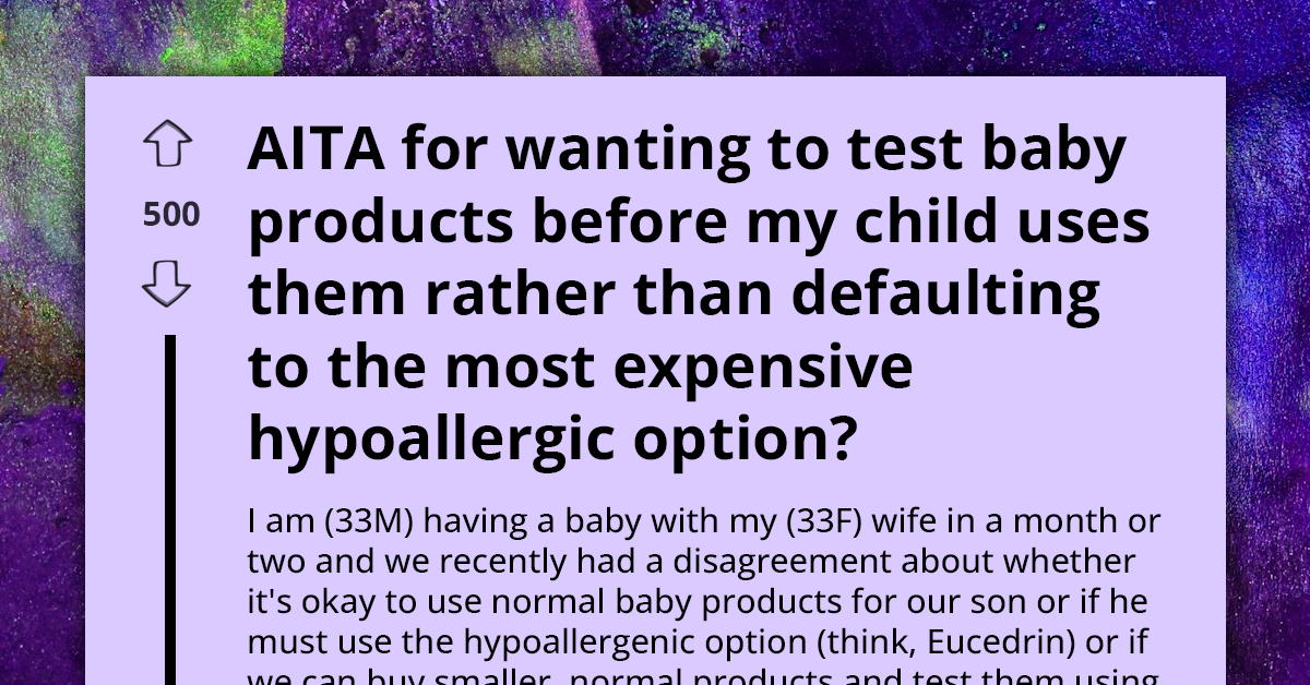 Dad Slammed As ‘Reckless’ For Refusing To Start Baby On Expensive Hypoallergenic Products Without Sampling Budget-Friendly Alternatives First