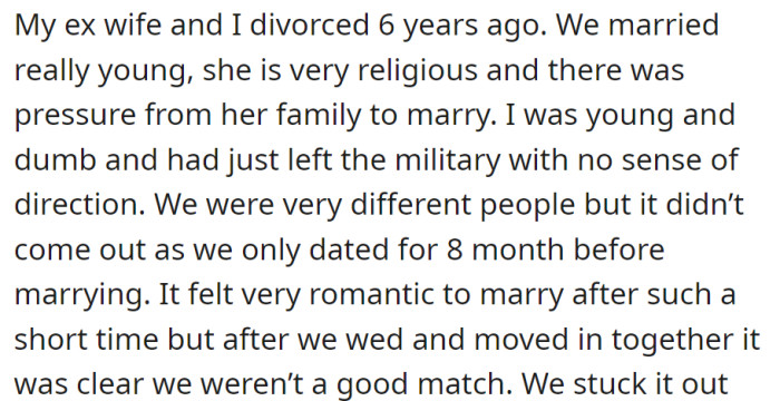 Married young under family pressure, OP and their ex-wife divorced after discovering incompatibility, having dated for only eight months before marrying.