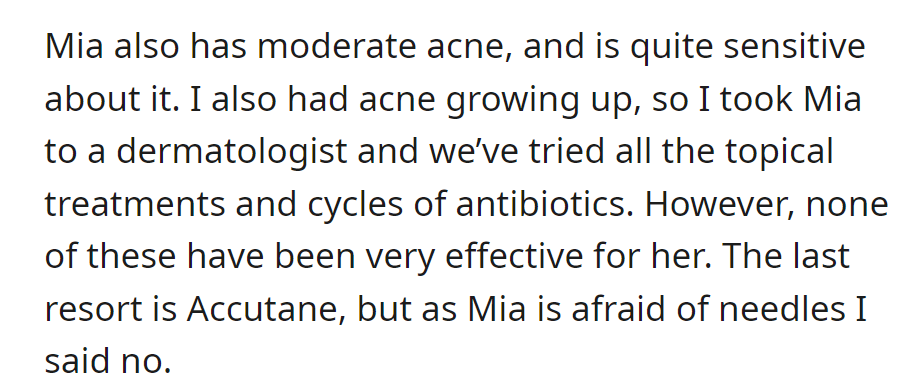 Mia's acne treatments, including antibiotics, haven't worked. Accutane, the last option, is rejected due to her fear of needles.