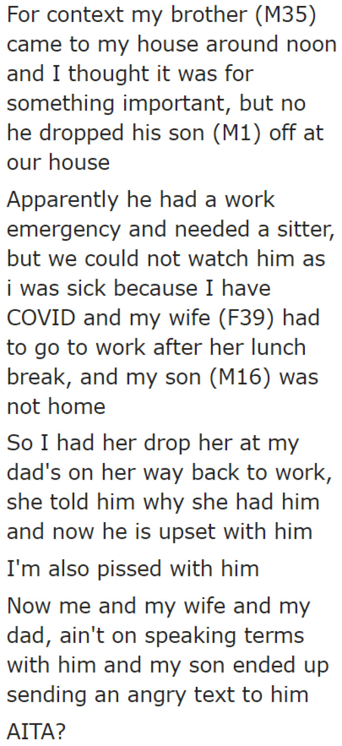 The brother had an emergency at work, so he needed a babysitter.