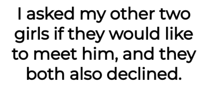 The other two girls felt the same: