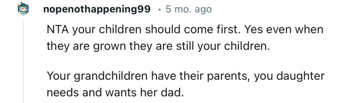 “NTA… Your grandchildren have their parents; your daughter needs and wants her dad.”