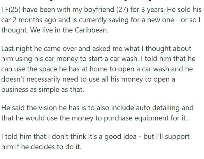 OP has a boyfriend, and he doesn't make very good financial decisions. That's why she was suspicious of his new business venture