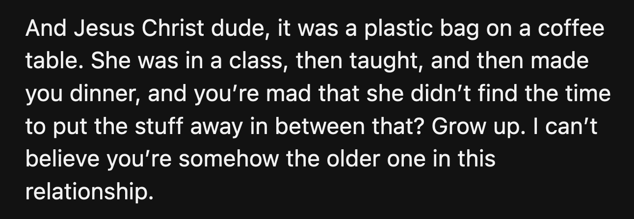 She still made him dinner in between classes and teaching, but he couldn't let go of one shopping bag on top of a coffee table.
