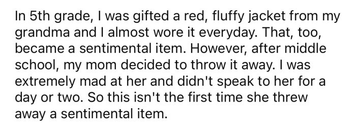 She says it's not the first time her mom has thrown away a sentimental item.