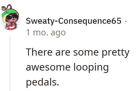 Introducing the latest neighbor serenade upgrade: Now featuring awesome looping pedals!