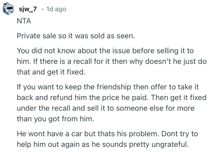 “NTA. You did not know about the issue before selling it to him.“