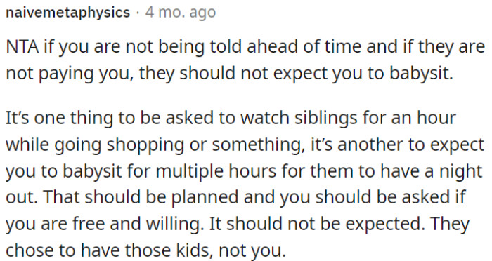 The responsibility for their children lies with the parents, not the person being asked to babysit.
