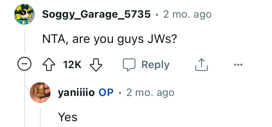 Apparently, OP’s family is Jehovah’s Witness