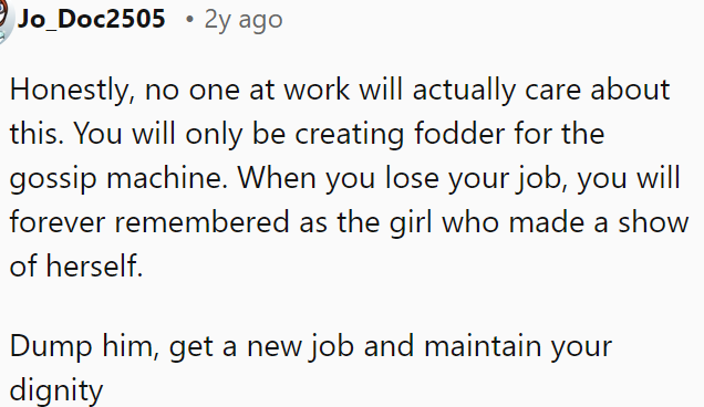 Nobody at work will care, and she'll just become gossip material.