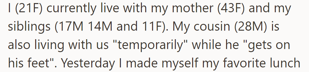 OP lives with her mother, three siblings, and a 28-year-old cousin who is staying temporarily.