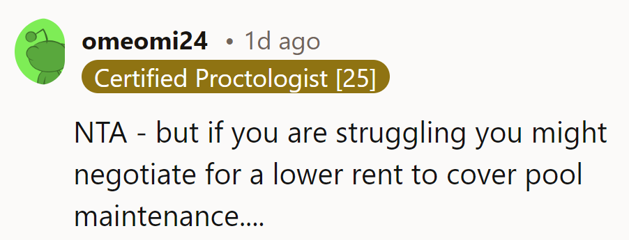 NTA, but maybe negotiate lower rent if they want a pool pro on board.