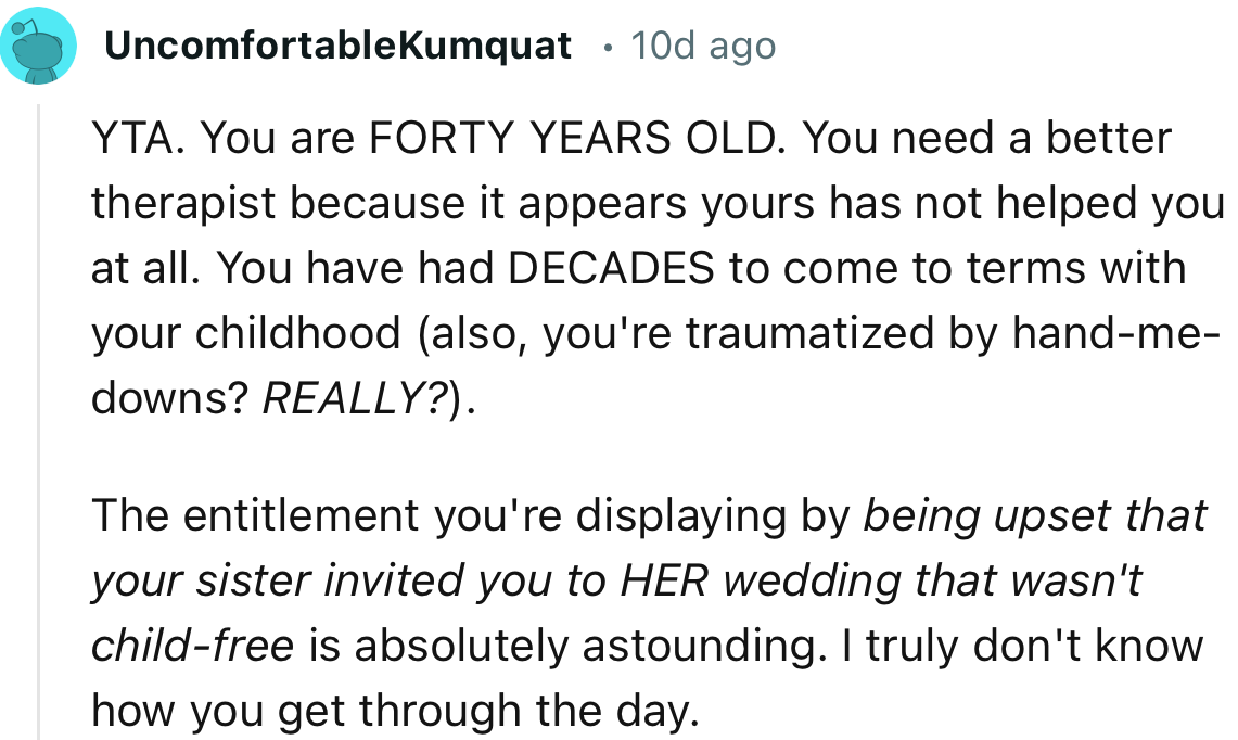 “YTA. You Are FORTY YEARS OLD. You Need a Better Therapist Because It Appears Yours Has Not Helped You at All.”