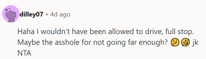 A lighthearted nod to stricter parenting days, when “no drivers ed” meant “no driving, period.”