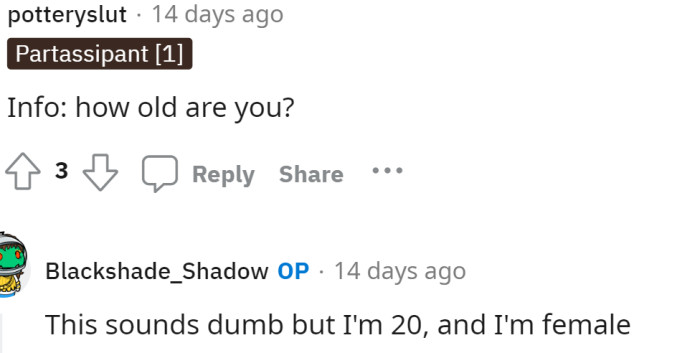 OP responds to another comment that was inquiring about their age.