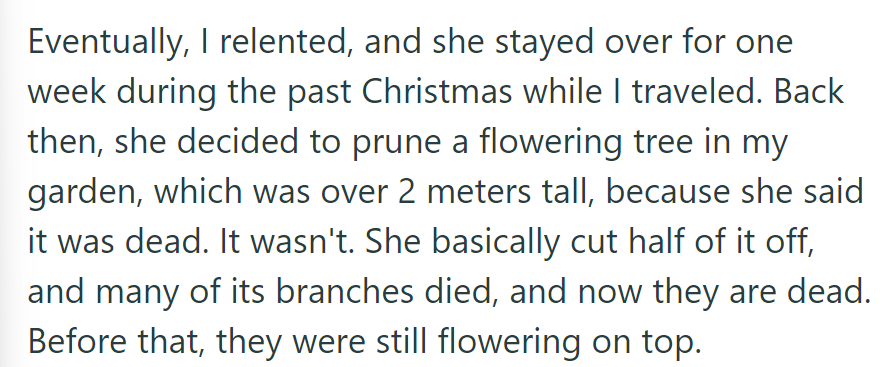 OP's mother pruned a healthy tree in their garden during a Christmas visit, cutting half of it and causing many branches to die.
