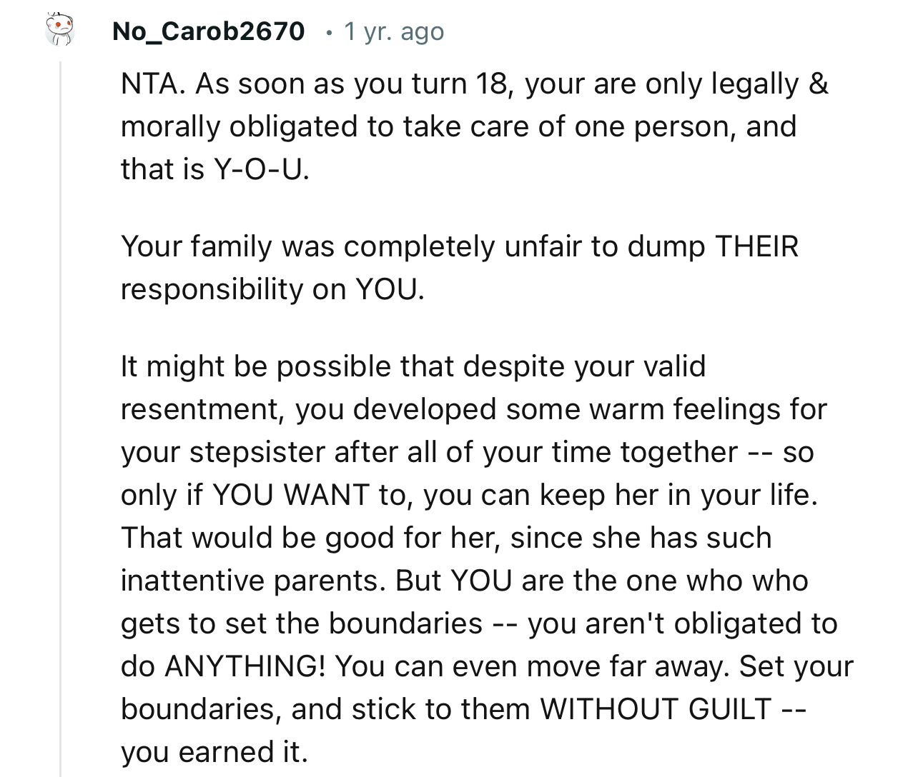 “NTA. As soon as you turn 18, you are only legally and morally obligated to take care of one person, and that is Y-O-U.”