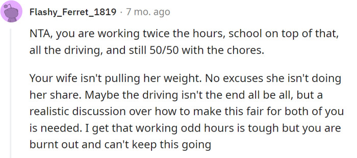 They should have an open discussion over how to make this fair for both of them.