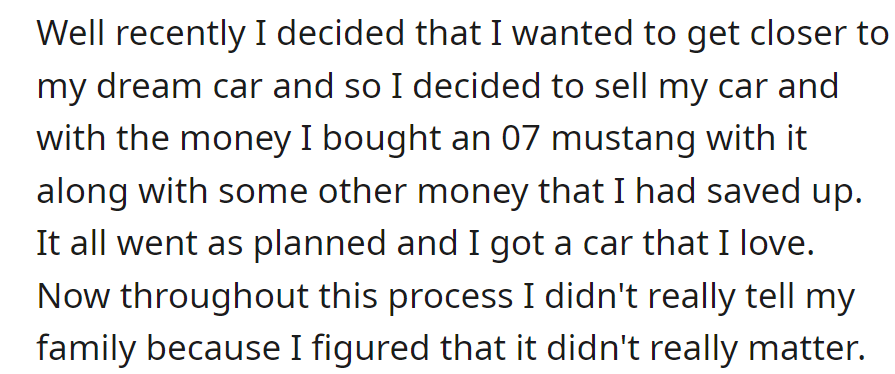 They sold their car, used the money plus savings to buy an '07 Mustang, and didn't tell their family.