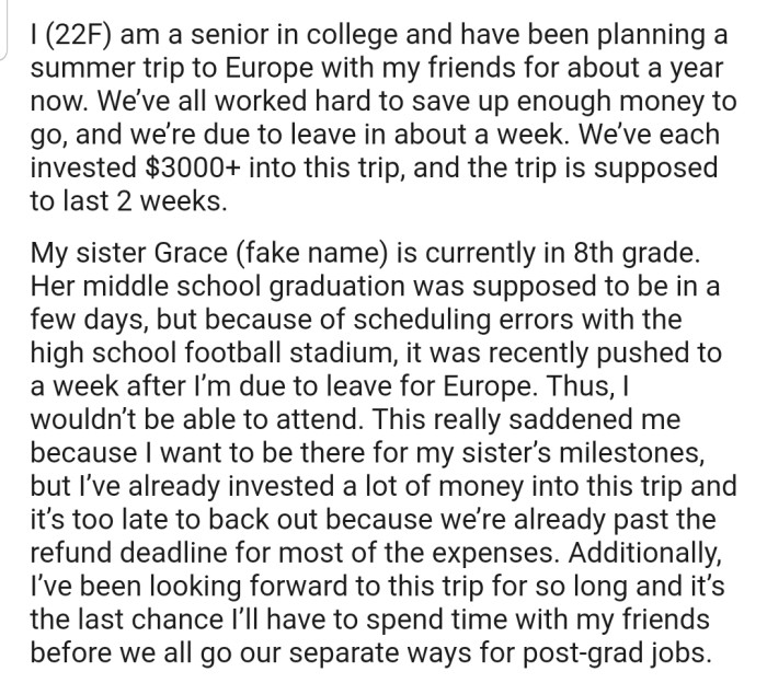 OP and her friends came together to make huge contributions for a summer trip to Europe after college. Unfortunately, this trip coincided with when her little sister would be graduating from middle school.