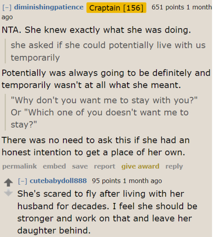 She has no intention of moving out, unfortunately.