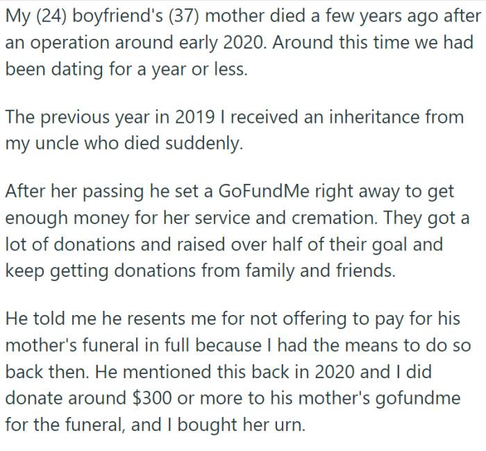 She is currently in a relationship with a man whose mother died in early 2020. OP had recently received an inheritance and had the means to pay for the funeral.