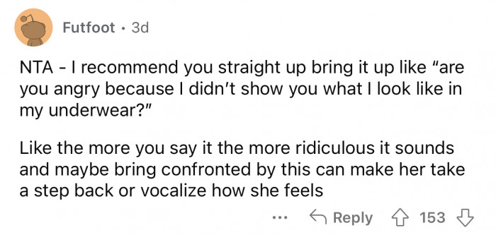 She needs to ask her mother that question. Plain and simple.