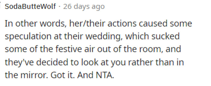 Ultimately, people are saying that she's NTA and that it's their actions that made their wedding awkward and upsetting.