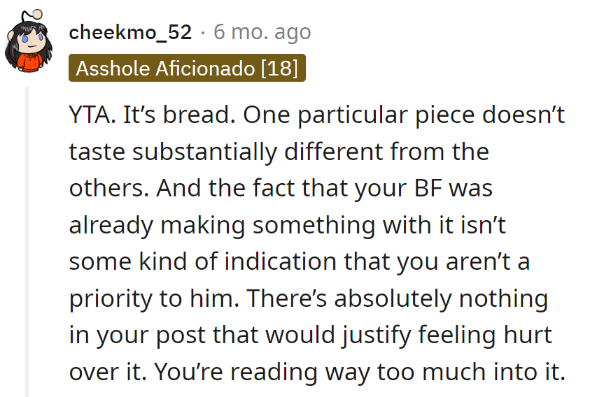 It's just bread, not a crystal ball. No need to read relationship vibes in a baguette.