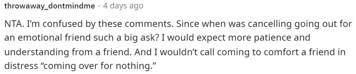 This person definitely said that they would expect a bit more patience from their friend if they just told them something that huge.