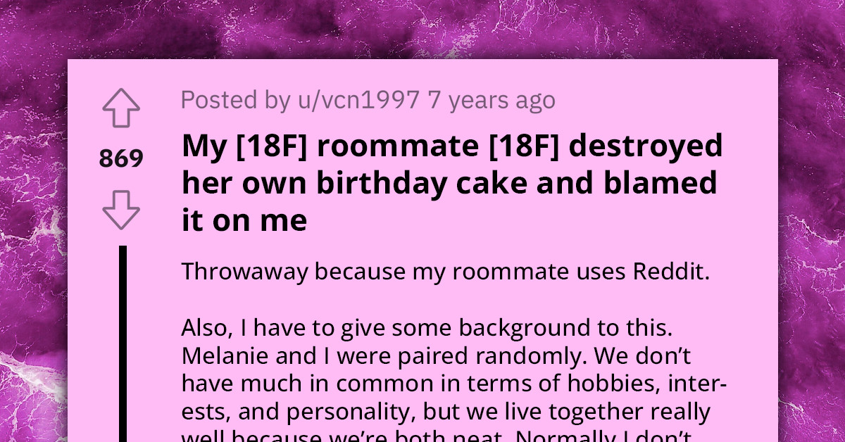 Aggressive Teenager Destroys Her Surprise Birthday Cake And Blames Her Roommate For It, Accuses Best Friend Of Being A Liar