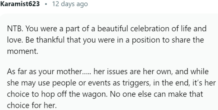 Embrace the joy of being part of a beautiful celebration and remember that your mother's choices are her own