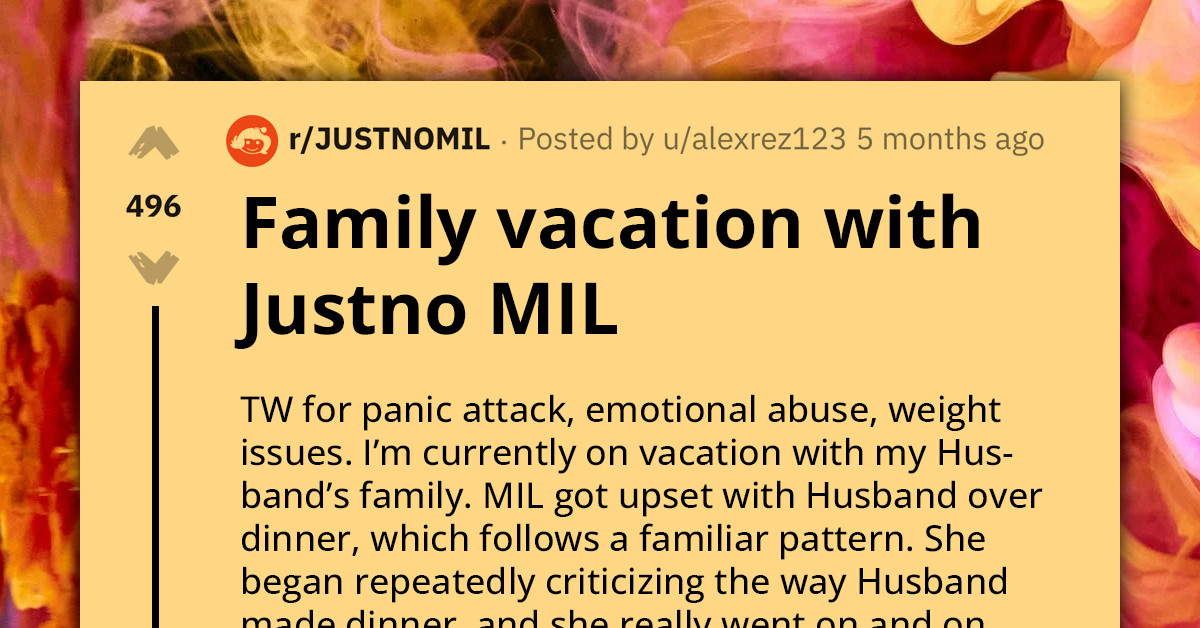 Redditor Asks For Advice After MIL Causes Her To Have Panic Attack During Their Family Vacation