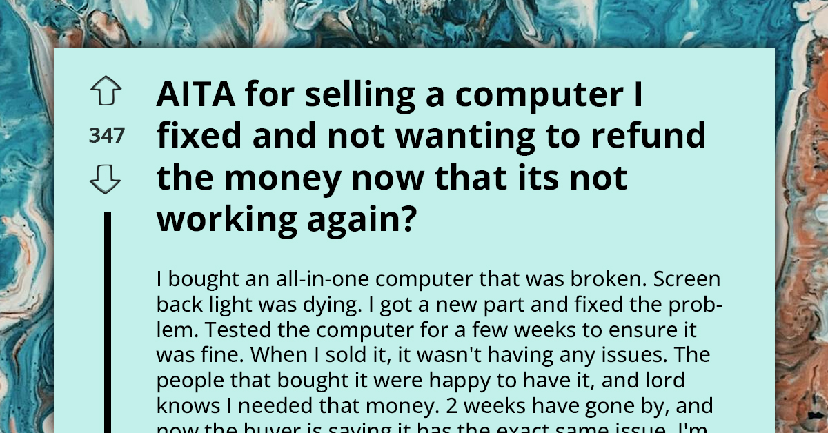 Man Sells Repaired Computer But Refuses Refund After It Breaks Again, Says It's Now The Buyer's Responsibility
