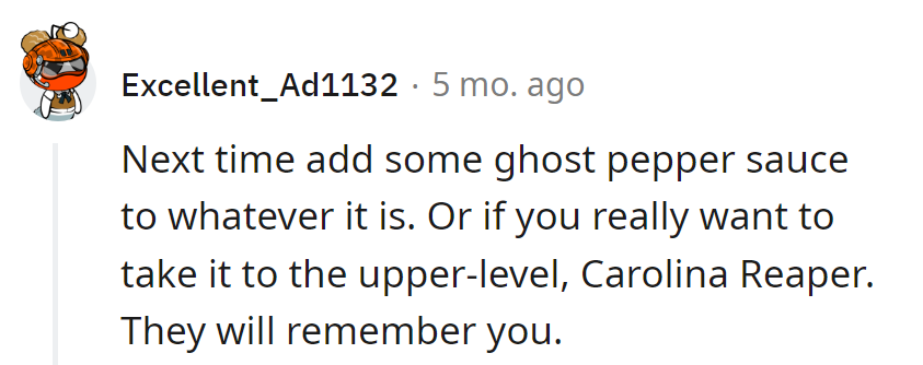 Spice it up: Ghost pepper for a reminder, or go Carolina Reaper for a legendary exit. Heat and retreat!