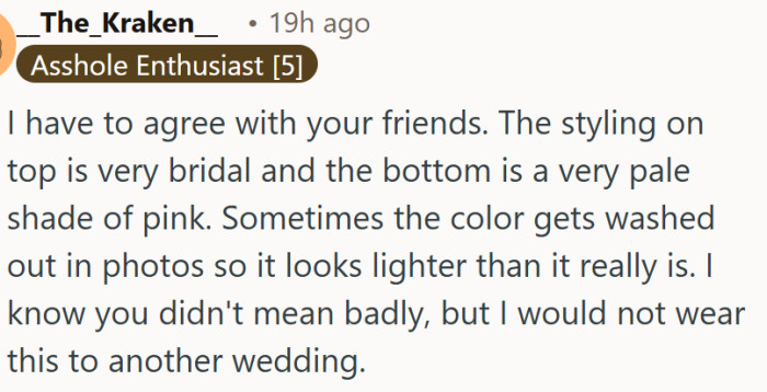 The pale pink dress looked too bridal, and friends did not hold back