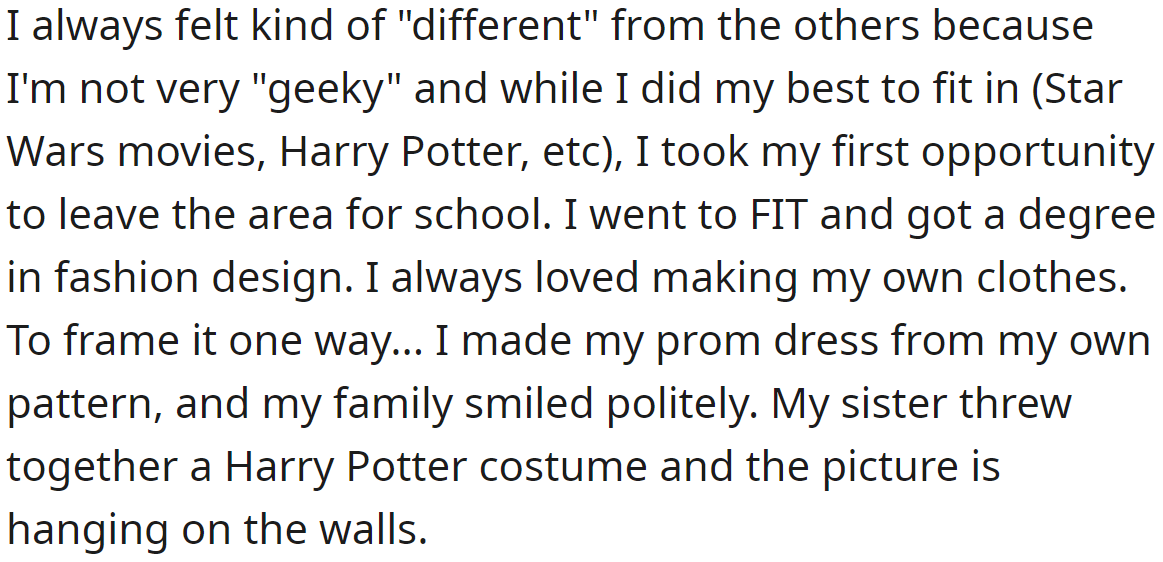 The OP has always felt alienated from the rest of their family, too: