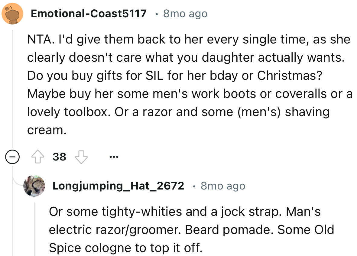 “NTA. I'd give them back to her every single time, as she clearly doesn't care what your daughter actually wants.”