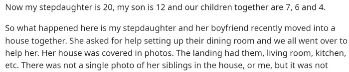 She explains that the main trigger for all of this was visiting her stepdaughter's new place and not seeing any photos of them in her house.