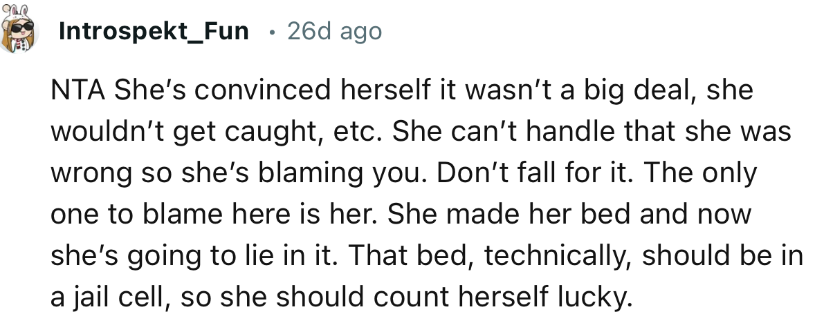 “She made her bed and now she’s going to lie in it. That bed, technically, should be in a jail cell.”