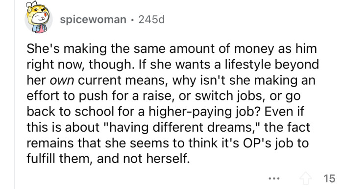 It's not OP's job to fulfill her dreams.