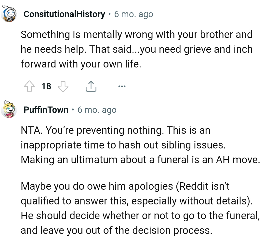 He should decide if he's going to the funeral or not